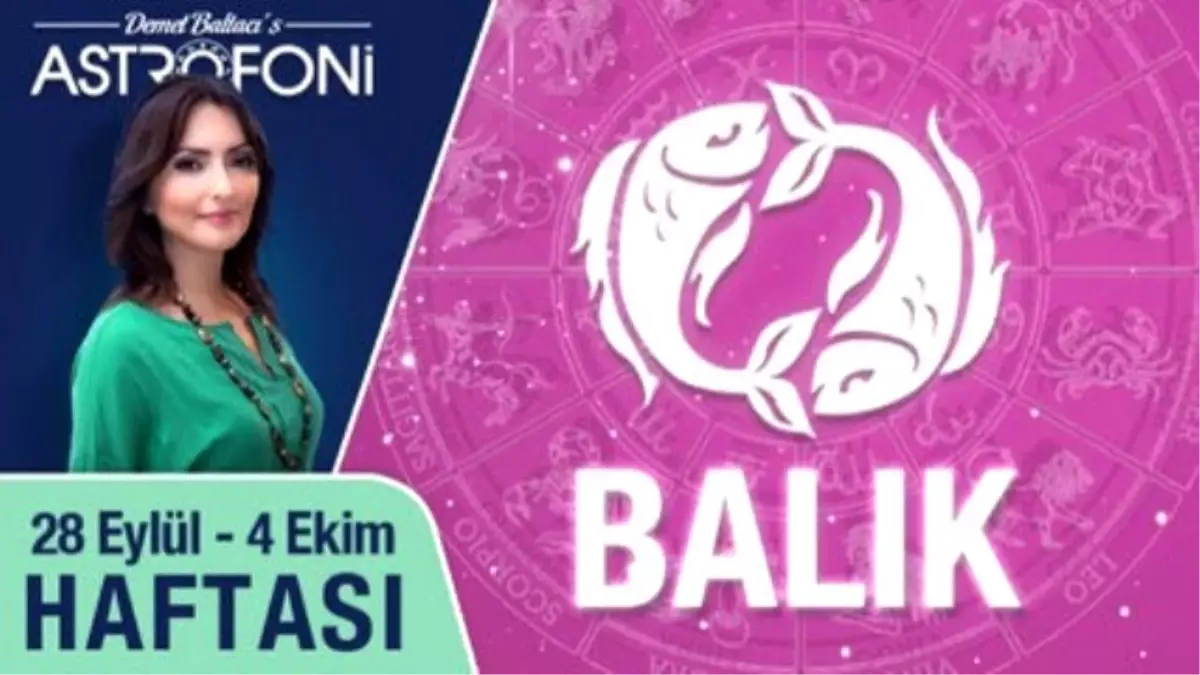 Balık Burcu Haftalık Yorumu 28 Eylül-4 Ekim 2015