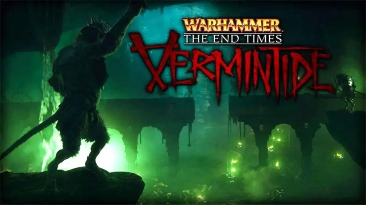 Warhammer Vermintide Çıkış Tarihi Belli Oldu