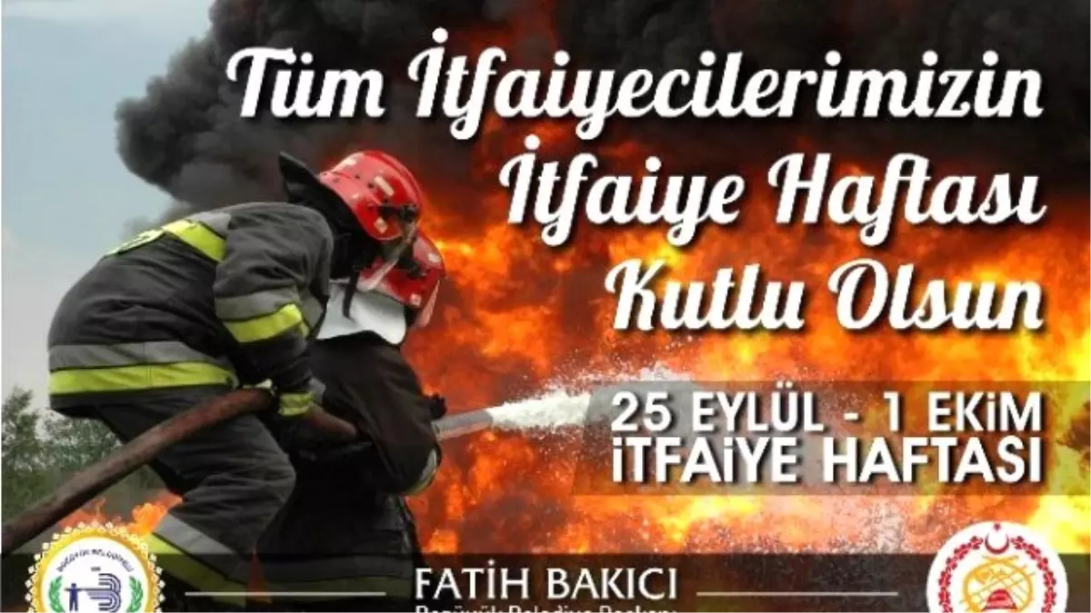 Başkan Bakıcı\'nın İtfaiye Haftası Kutlama Mesajı