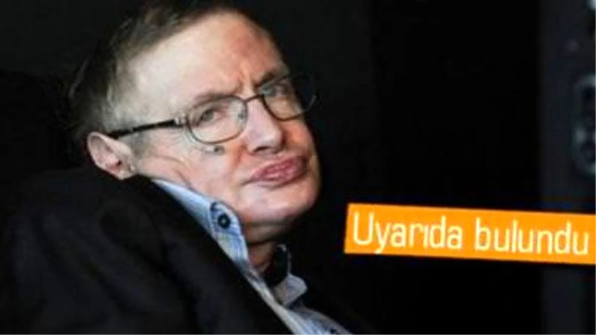 Stephen Hawking: Uzaylıları Aramayın