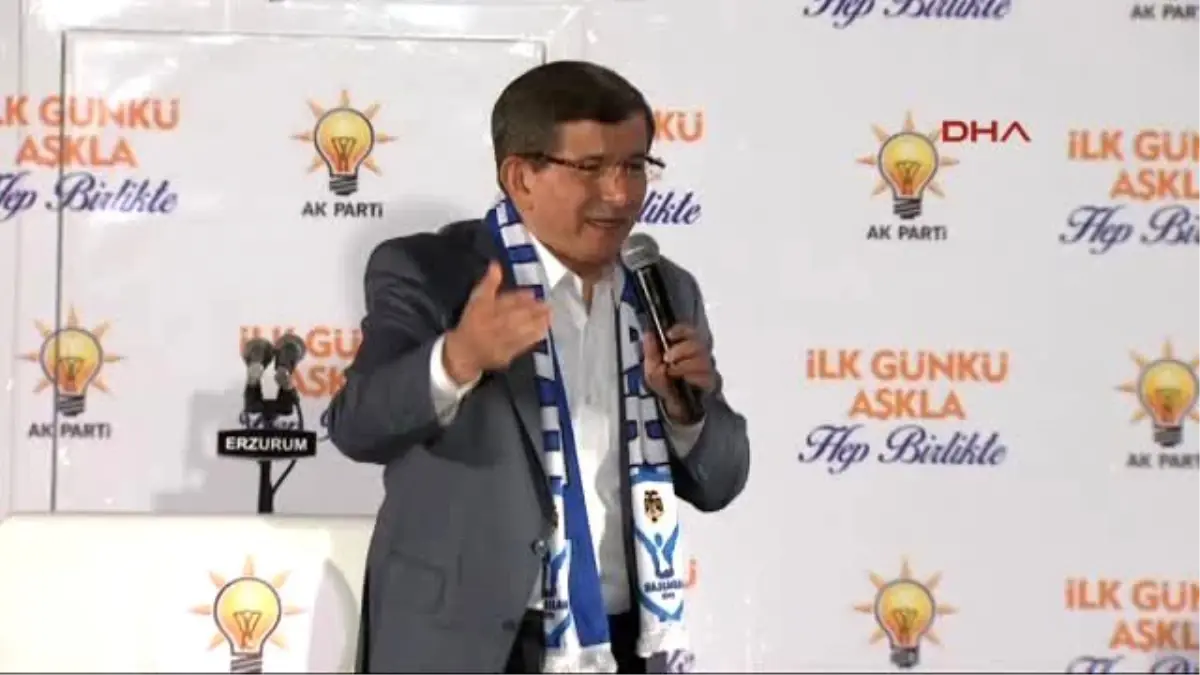 Erzurum Başbakan Ahmet Davutoğlu Kaos İhtimalini Bertaraf Etmek İçin İnşallah Çok Daha Güçlü Destek...