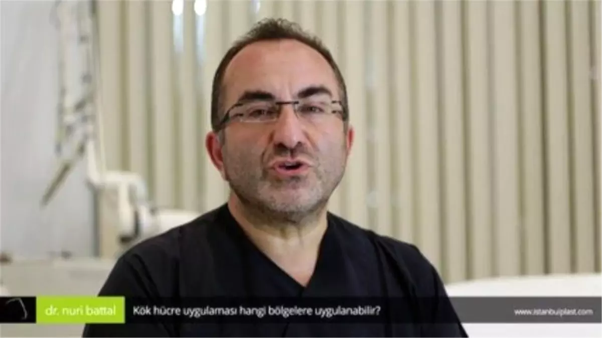 Kök Hücre Uygulaması Hangi Bölgelere Uygulanabilir? - Op. Dr. Nuri Battal