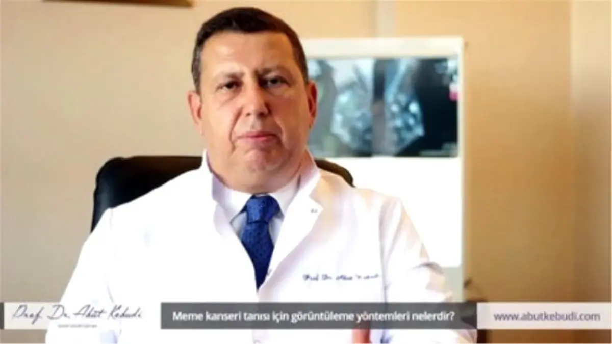 Meme Kanseri Tanısı İçin Görüntüleme Yöntemleri Nelerdir? - Prof. Dr. Abut Kebudi