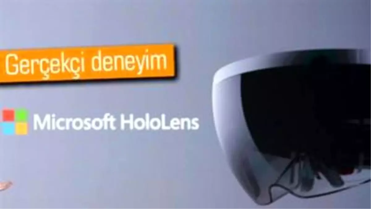 Microsoft Hololens Farklı Tecrübe Sunuyor