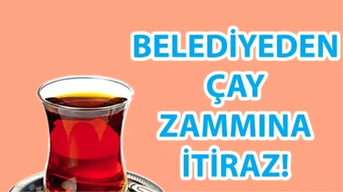 Bitlis Belediyesi\'nden Çay Zammına İtiraz