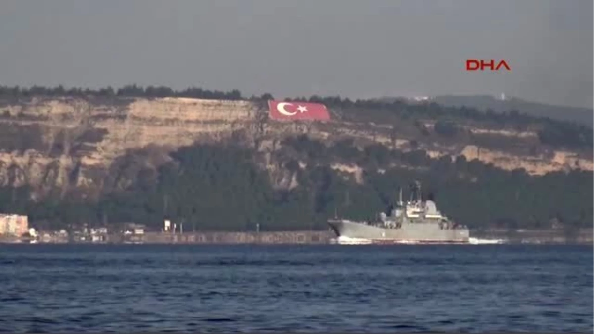 Çanakkale Rus Savaş Gemisi Akdeniz Yolunda