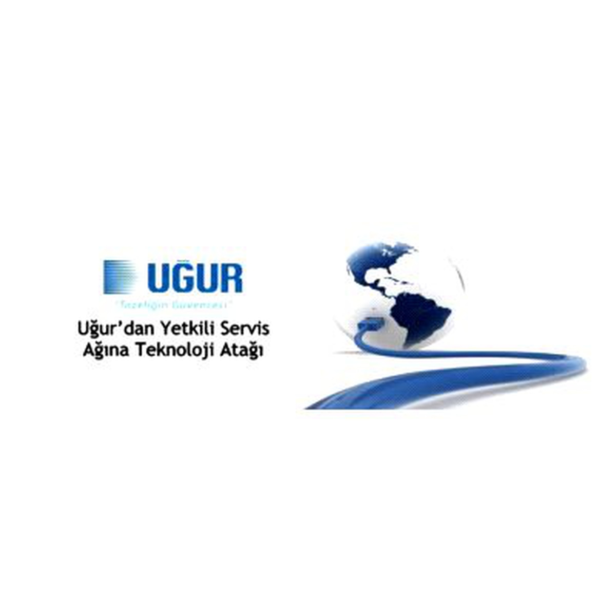 Uğur\'dan Yetkili Servis Ağına Teknoloji Atağı