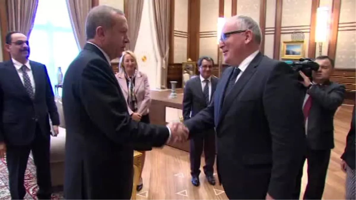 Erdoğan, Timmermans ile Avramopulos\'u Kabul Etti