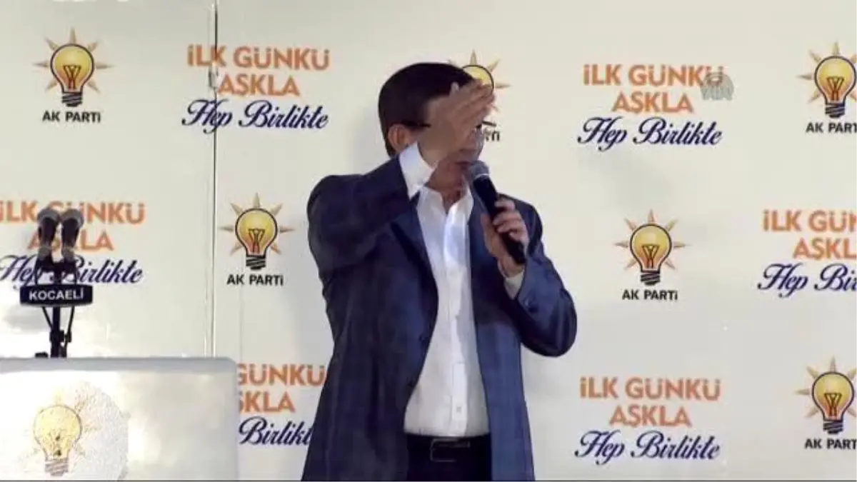 Davutoğlu: "Tek Başına İş Başına Dediğinizde, Başladığımız İşi Bitireceğiz"