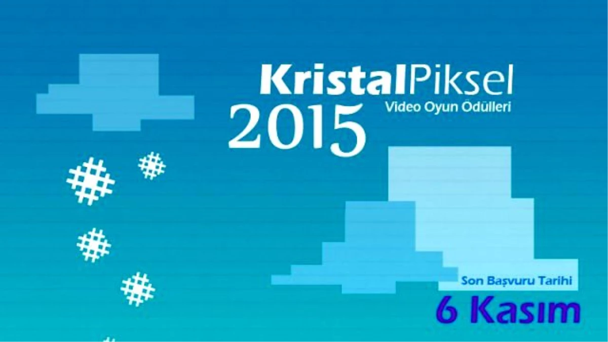 Kristal Piksel 2015 Başvuraları Başladı