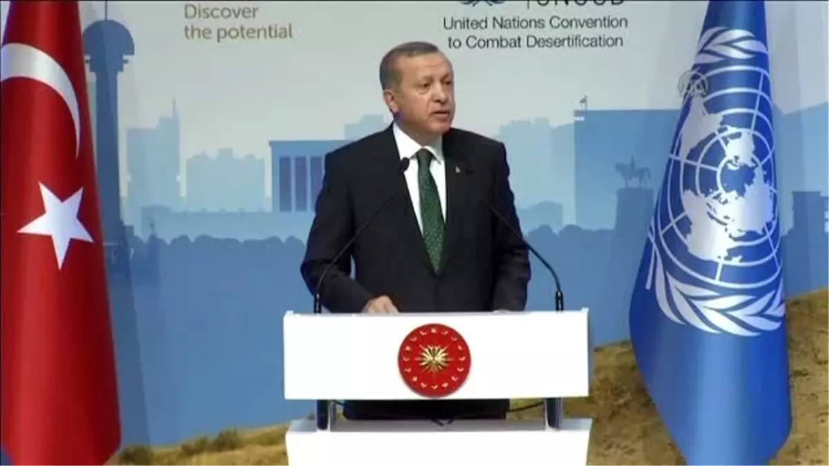 Erdoğan: "Vicdanların Çölleştiği Bir Dünyada Toprağın Çölleşmesini Önlemek Mümkün Değildir"