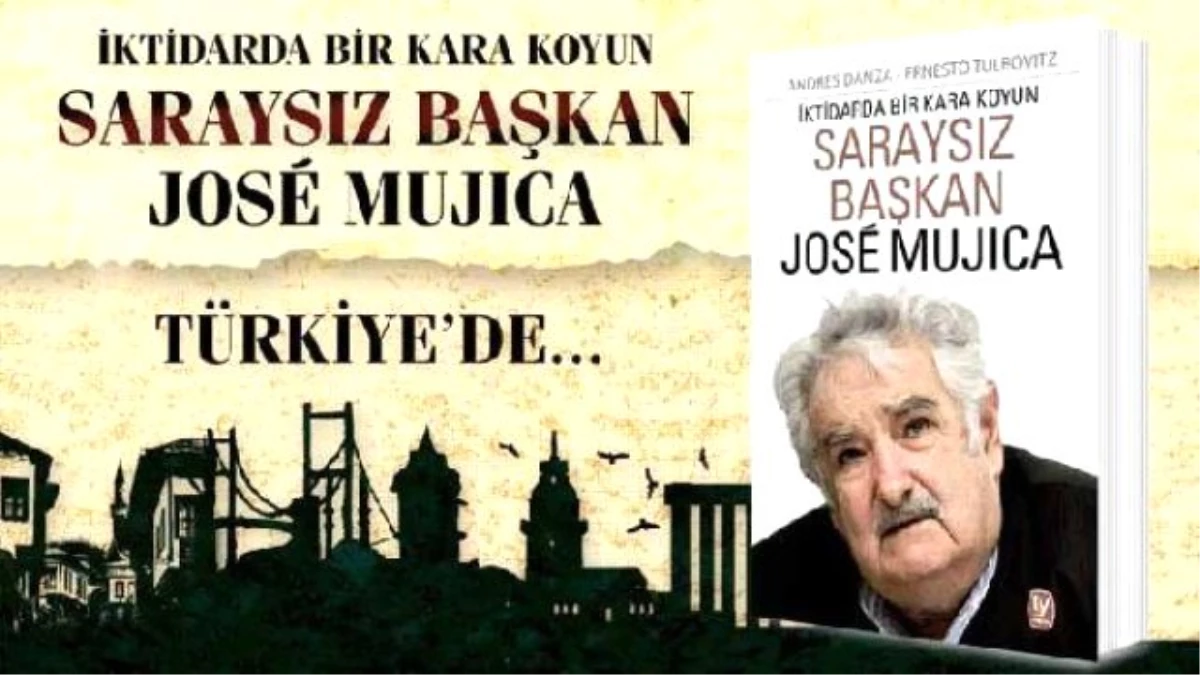 Saraysız Başkan\' Mujica Türkiye\'ye Geliyor?