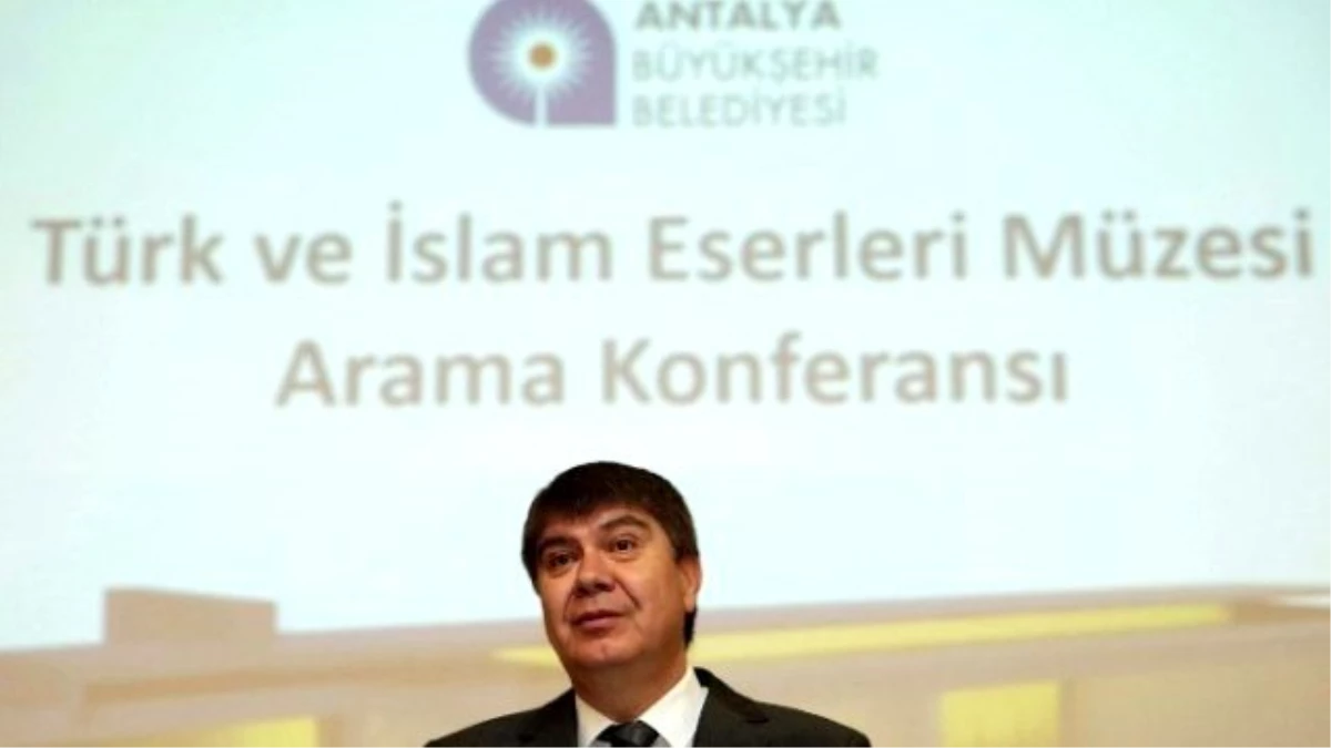 Türk İslam Eserleri Müzesi İçin "Arama Konferansı"