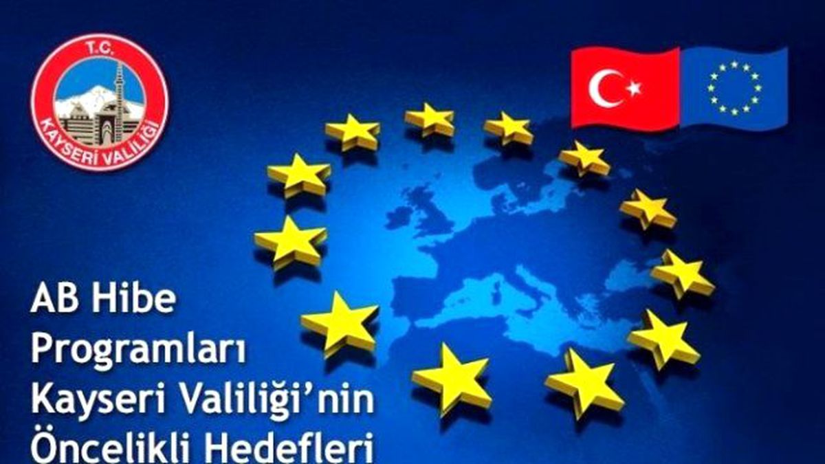 AB Hibe Programları Kayseri Valiliği\'nin Öncelikli Hedefleri Arasında