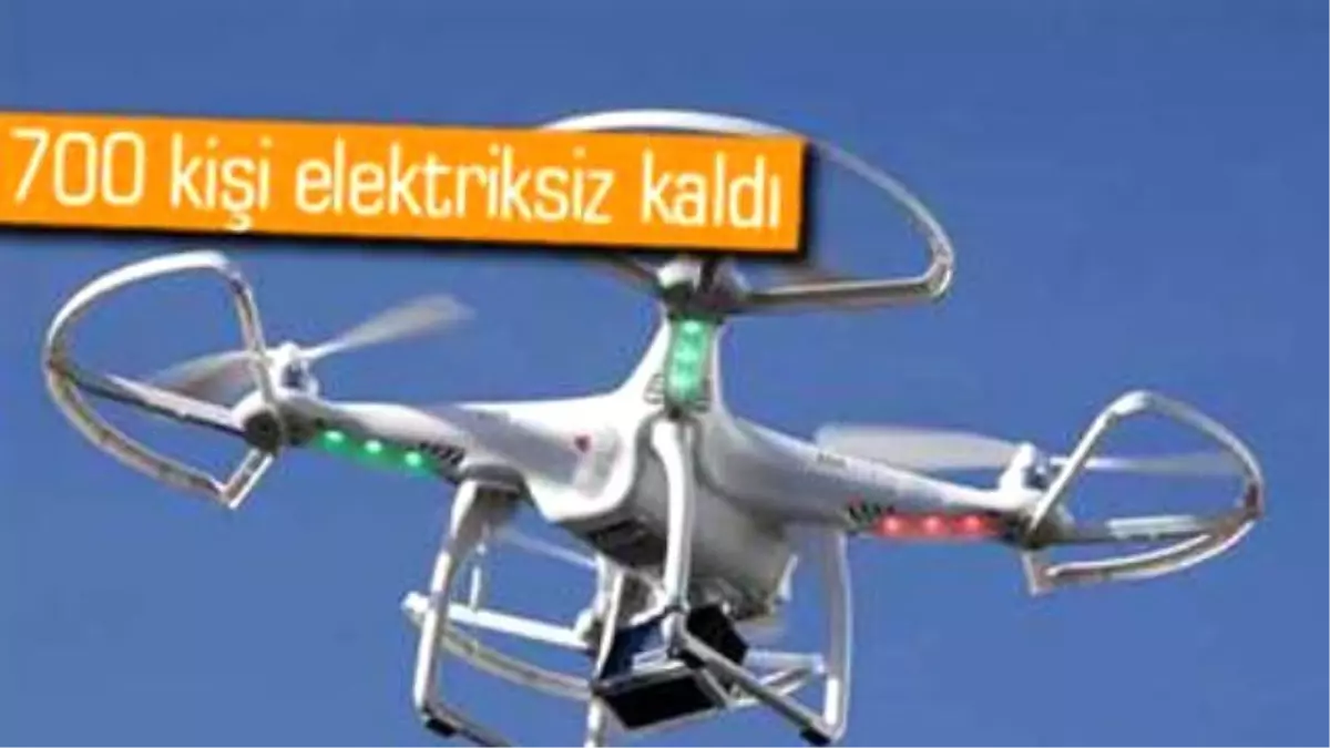 Drone Elektrik Kesintisine Sebep Oldu