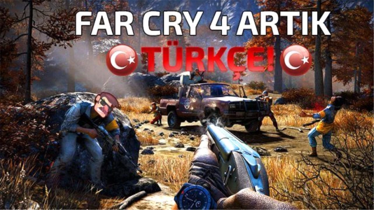 Far Cry 4 Türkçe Yaması Çıktı!