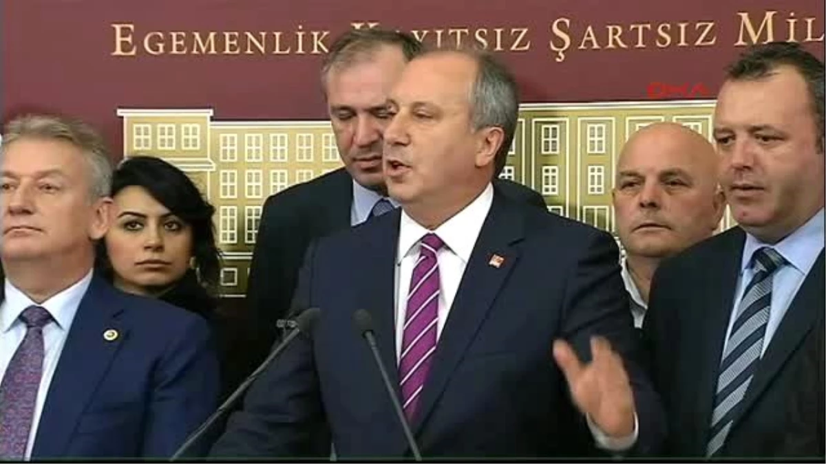 CHP\'li İnce: Toplayın Olağanüstü Kurultayı Gelin Hesabınızı Verin 2-