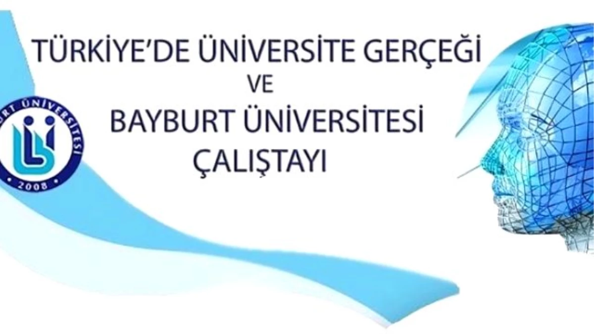 Türkiye\'de Üniversite Gerçeği ve Bayburt Üniversitesi"