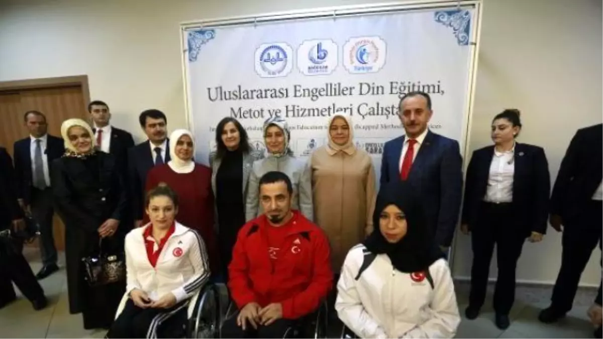 Uluslararası Engelliler Din Eğitimi Metot ve Hizmetleri Çalıştayı