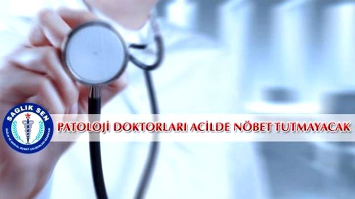 Patoloji Doktorları Acilde Nöbet Tutmayacak