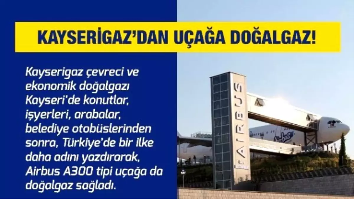 Kayseigaz\'dan Uçağa Doğalgaz!