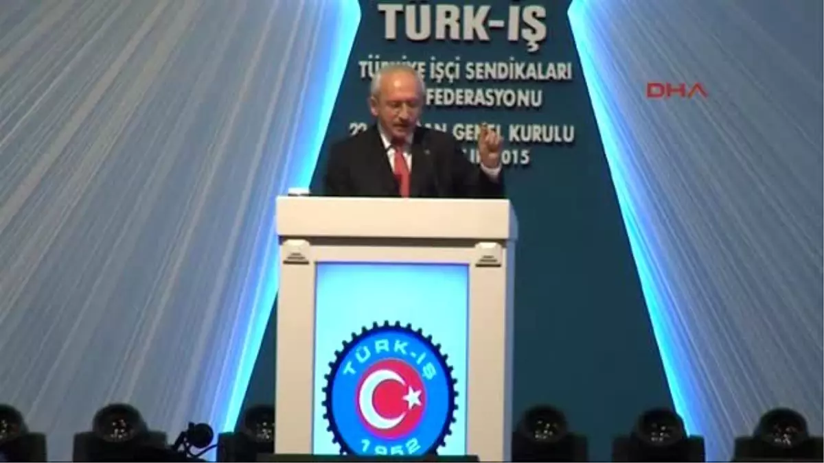 Kılıçdaroğlu: İktidara Teslim Olan Bir Sendikal Hareket Olabilir mi Kaybedecek Neyiniz Var Allah...