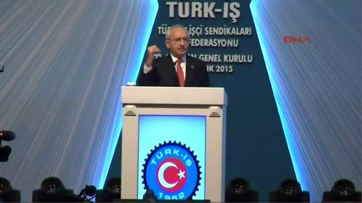 Kılıçdaroğlu: İktidara Teslim Olan Bir Sendikal Hareket Olabilir mi Kaybedecek Neyiniz Var Allah...