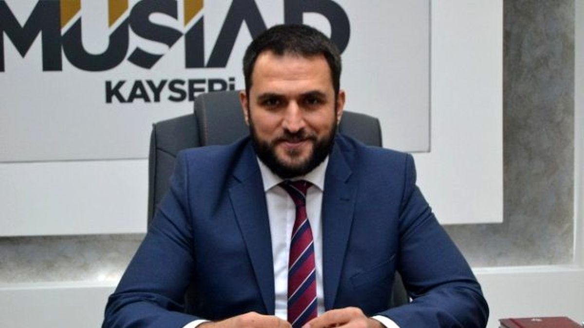 Müsiad Kayseri Şube Başkanı Nedim Olgunharputlu Açıklaması