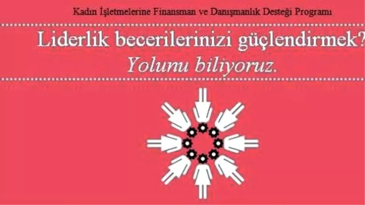 Kadın Yöneticilere \'Sonsuz Gücünü Keşfet\' Semineri Verilecek