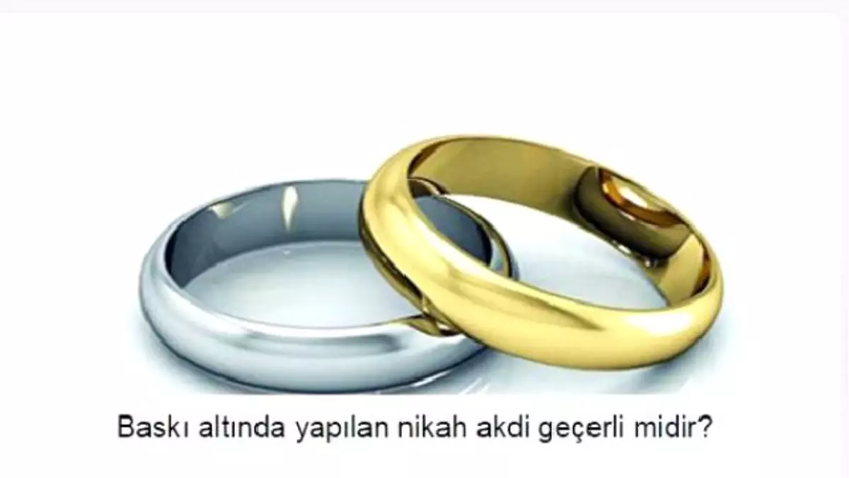 Diyanet\'ten \'Baskı Altında Yapılan Nikah Akdi Geçerli Midir?\' Sorusuna Yanıt