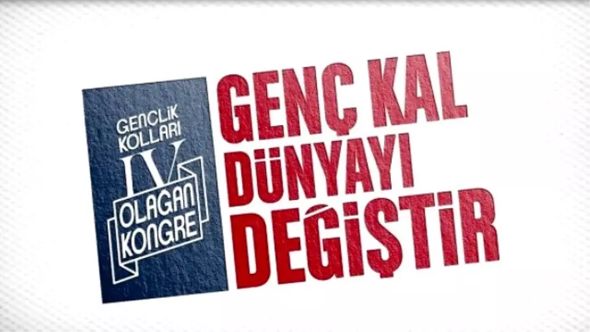 AK GENÇLERİN YENİ MOTTOSU "GENÇ KAL DÜNYAYI DEĞİŞTİR"