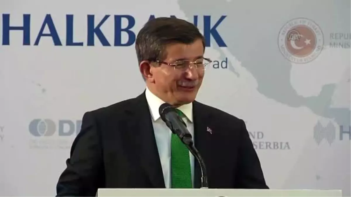 Davutoğlu: "Belgrad\'la İstanbul\'un Mutlaka En Hızlı Şekilde Birleşmesi Şart"