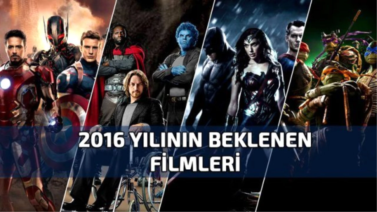 2016\'da Gelecek Filmler ve Listesi