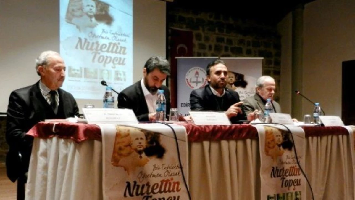 Öğretmen Nurettin Topçu Edirne\'de Anlatıldı