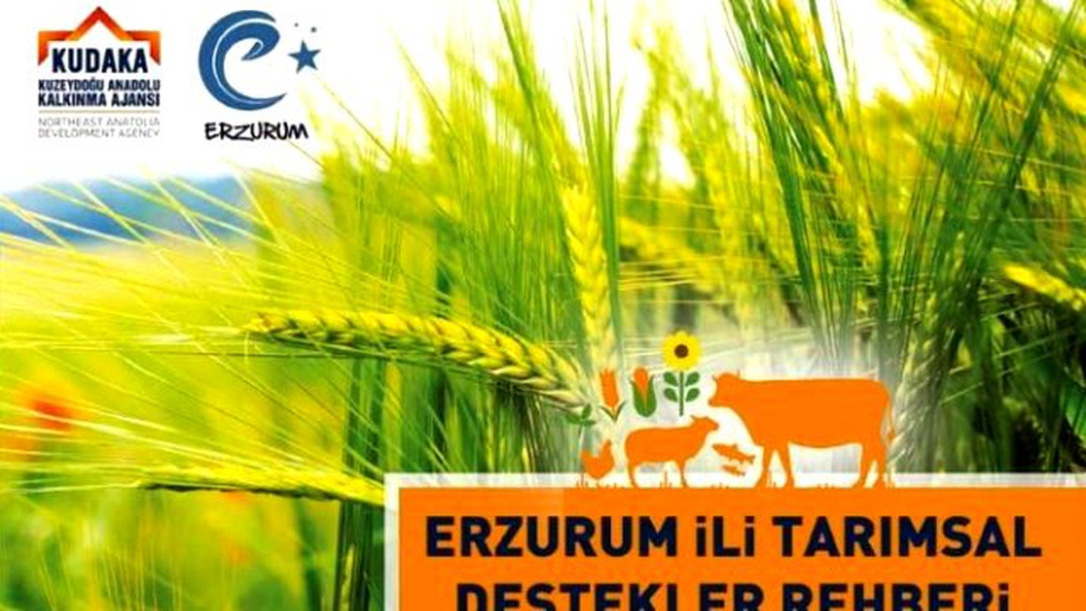 Kudaka\'nın Erzurum İli Tarımsal Destekler Rehberi Yayınlandı