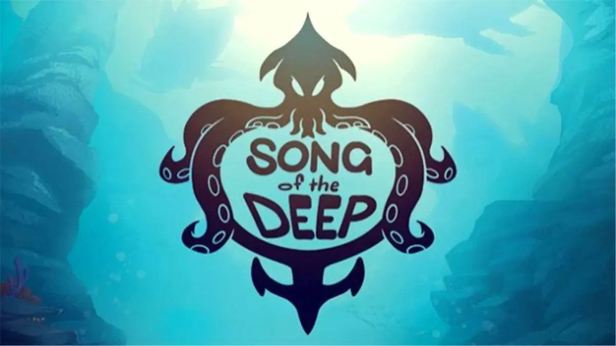 Song Of The Deep Duyuruldu