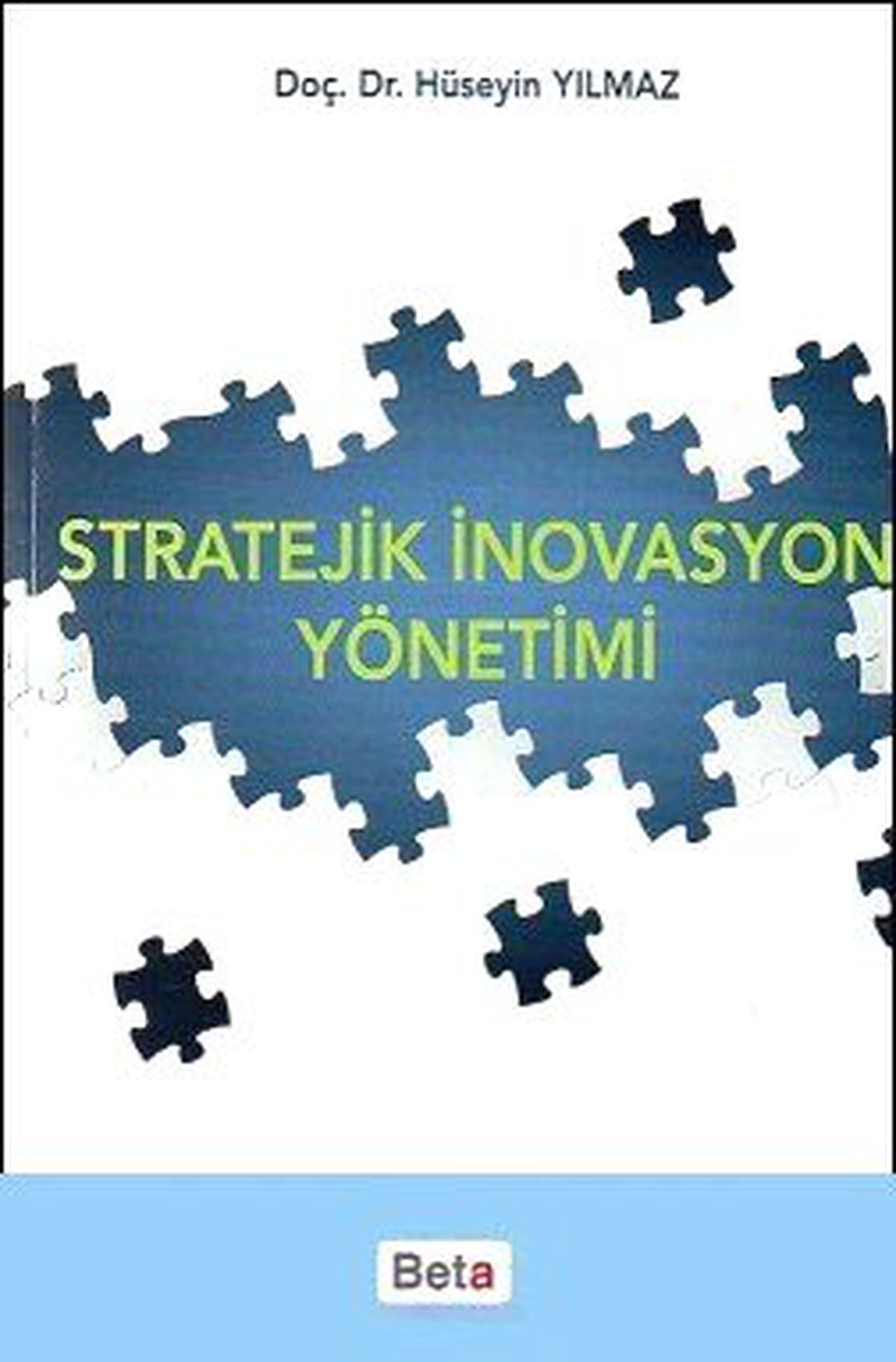 Doç. Dr. Yılmaz\'ın \'Stratejik İnovasyon Yönetimi\' Adlı Kitabı Yayımlandı