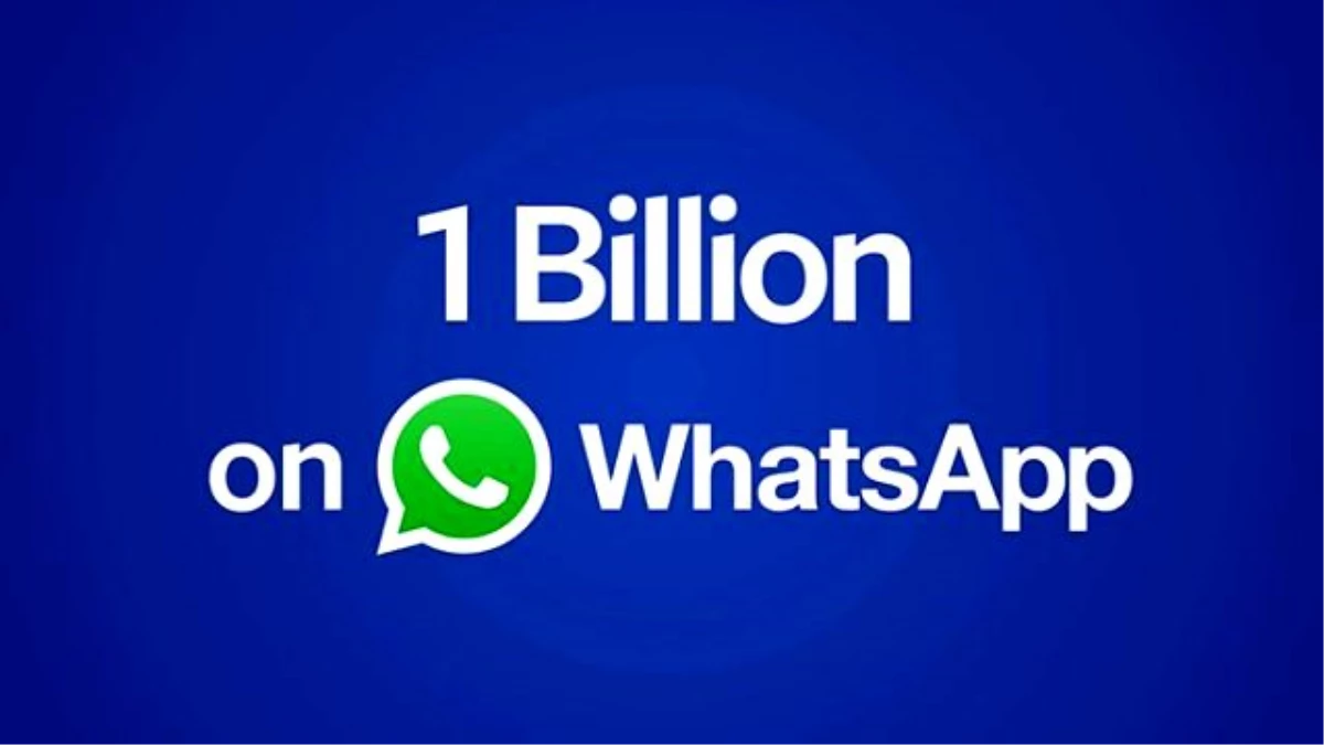 Whatsapp Kullanıcı Sayısı 1 Milyara Ulaştı