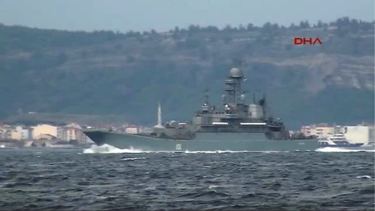 Çanakkale Rus Savaş Gemileri Akdeniz\'e İniyor