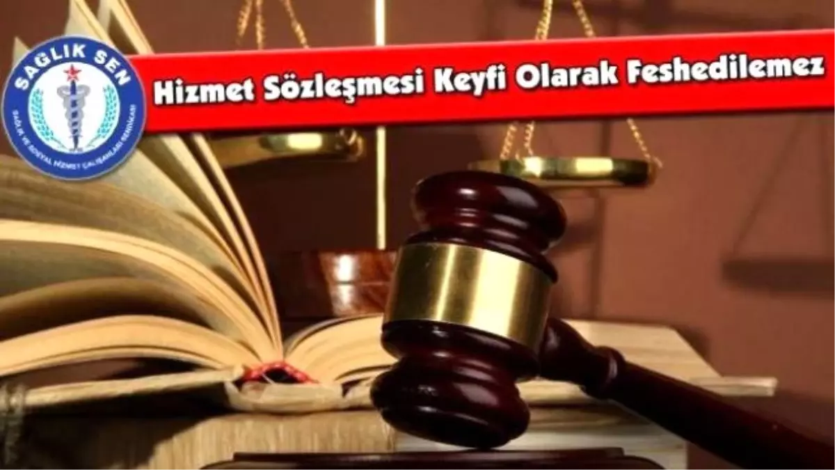 Karaer; "Hizmet Sözleşmesi Keyfi Olarak Feshedilemez"