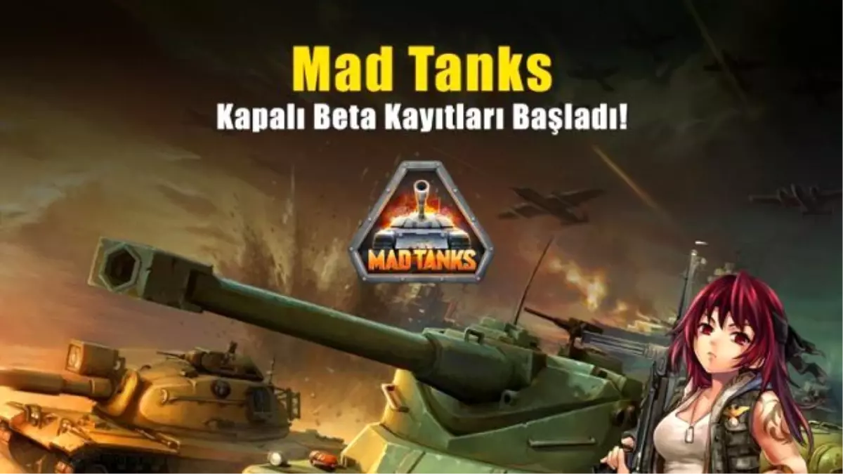 Mad Tanks Kapalı Beta Başlıyor - Son Dakika