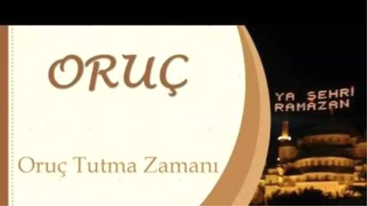 Oruç Tutma Zamanı - Sorularla İslamiyet