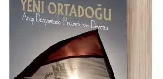 Yeni Ortadoğu Arap Dünyasında Protesto Ve Devrim