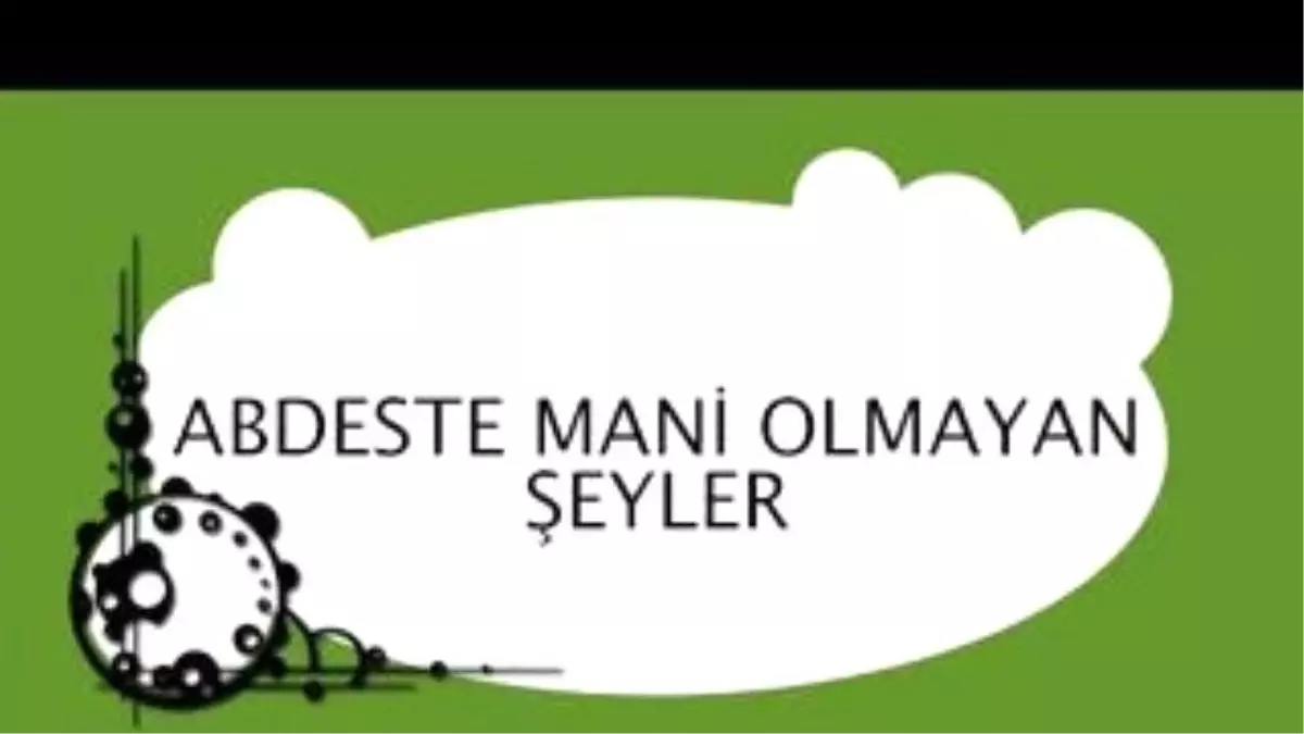 Abdeste Mani Olmayan Şeyler - Sorularla İslamiyet