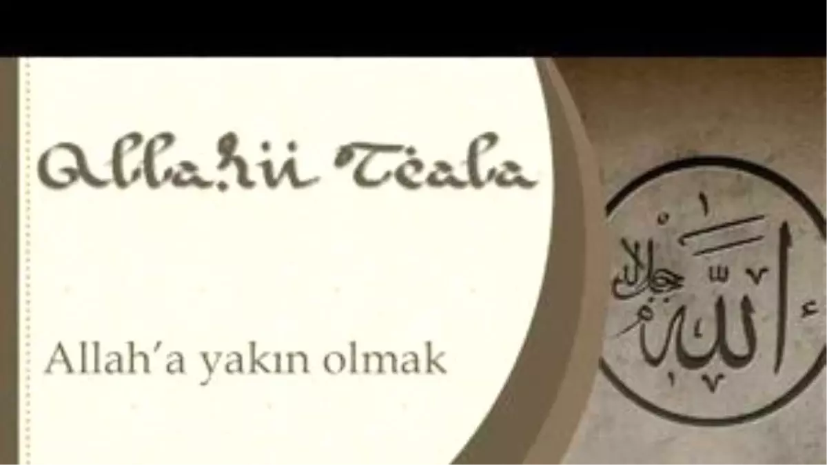 Allah\'a Yakın Olmak - Sorularla İslamiyet