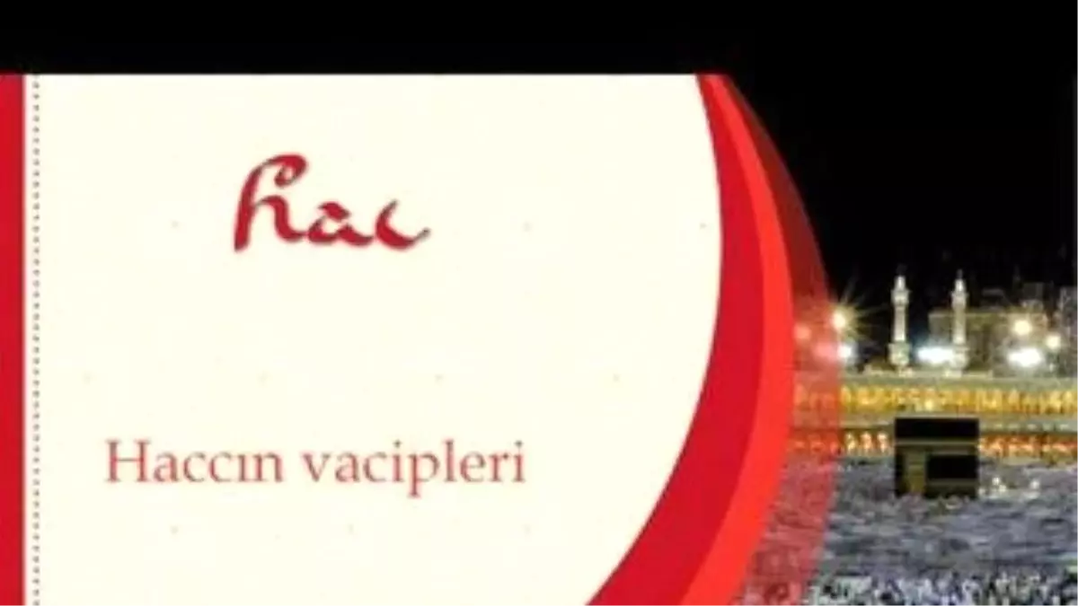 Haccın Vacipleri - Sorularla İslamiyet