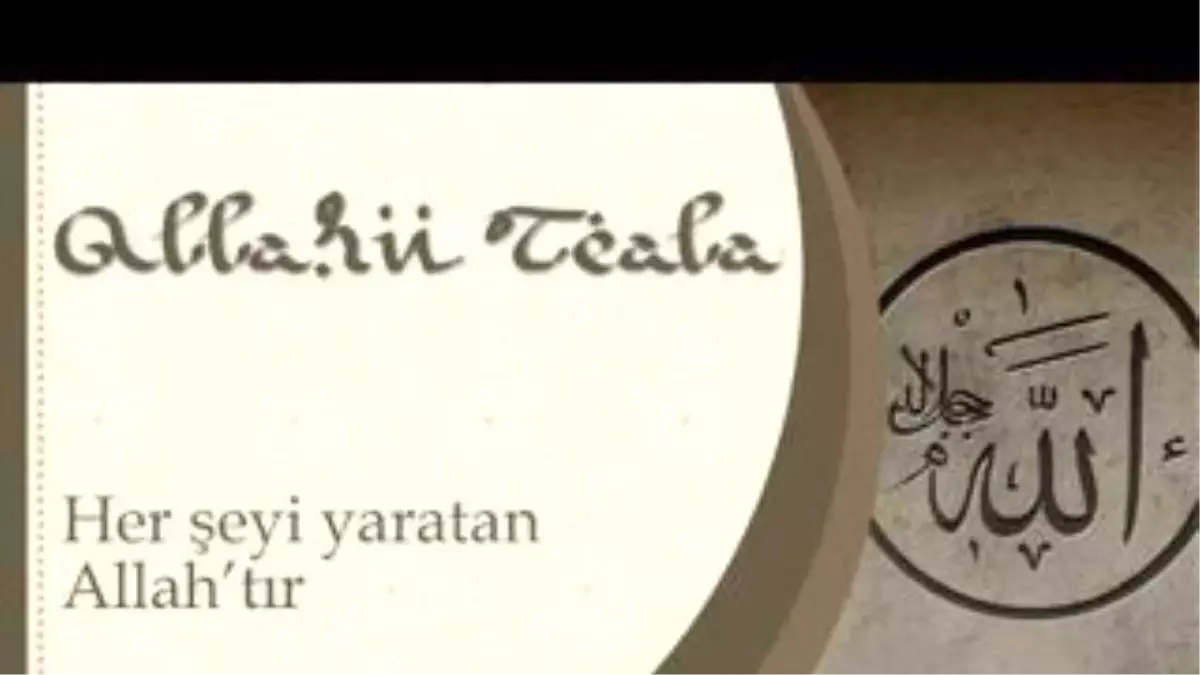 Her Şeyi Yaratan Allah\'tır - Sorularla İslamiyet