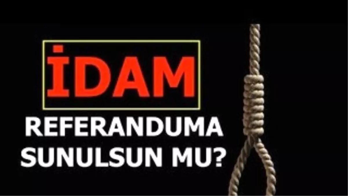 İdam Referanduma Sunulsun Mu?