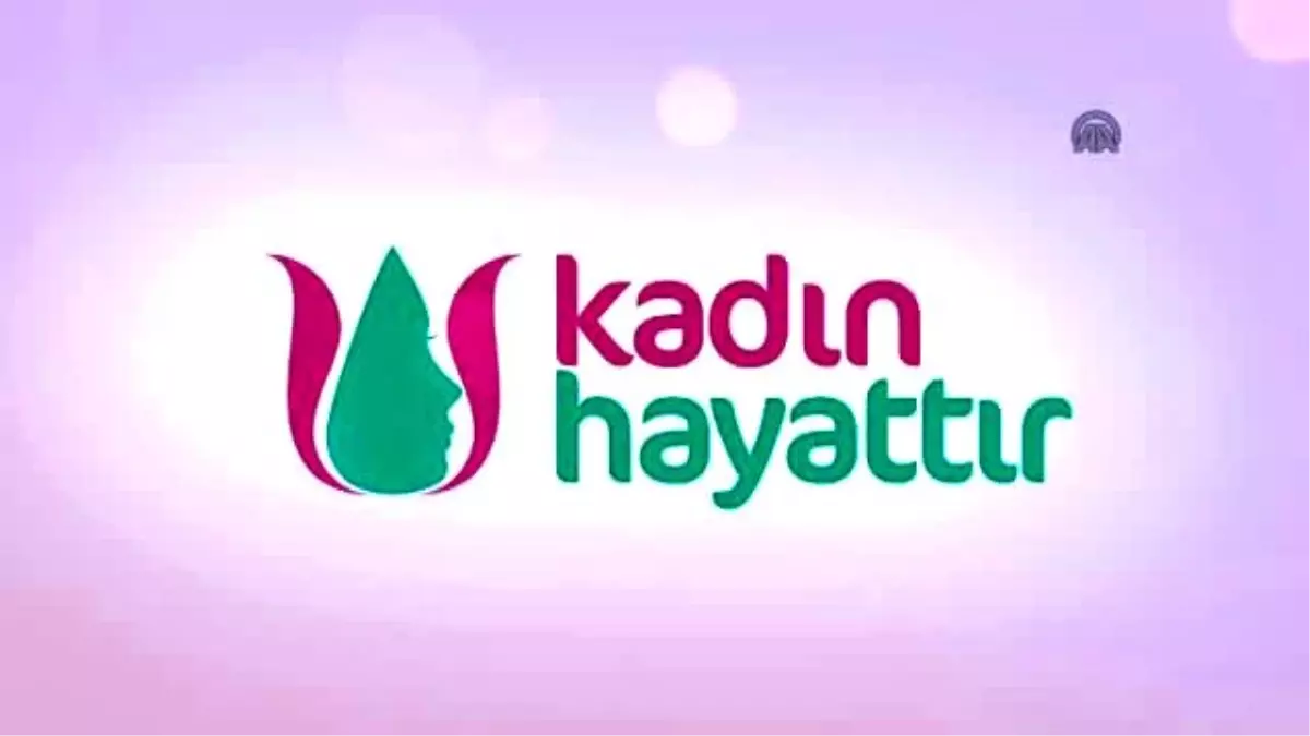 Kadın Hayattır Kampanyası\'