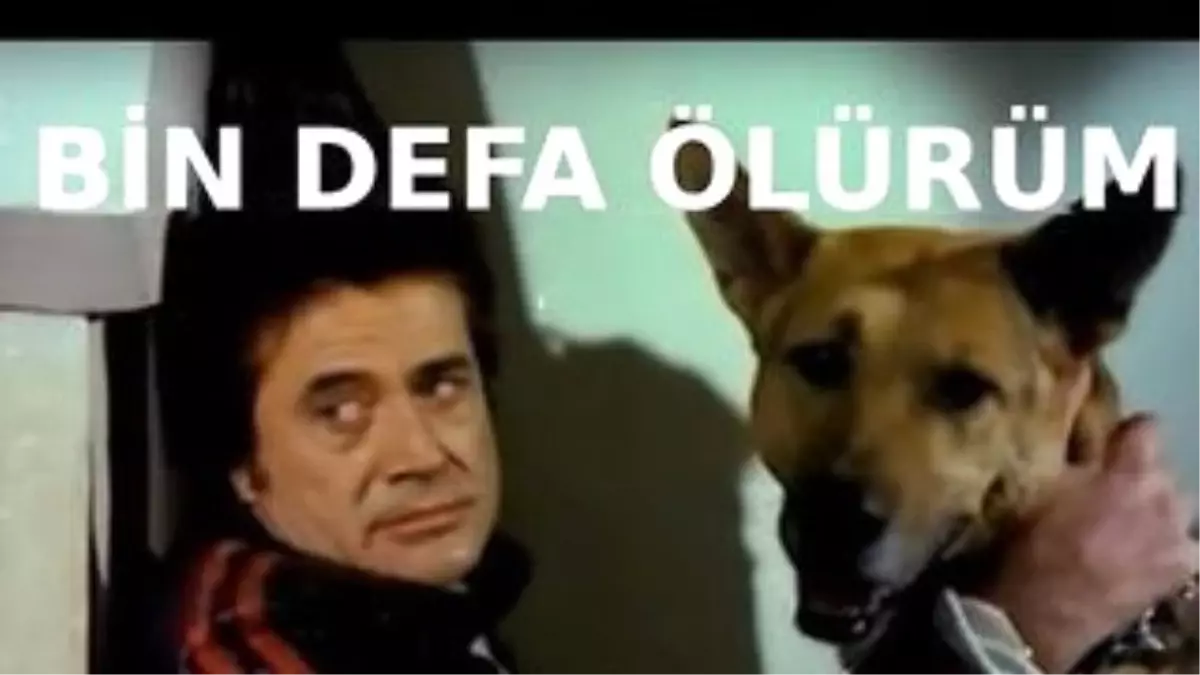 Bin Defa Ölürüm - Türk Filmi